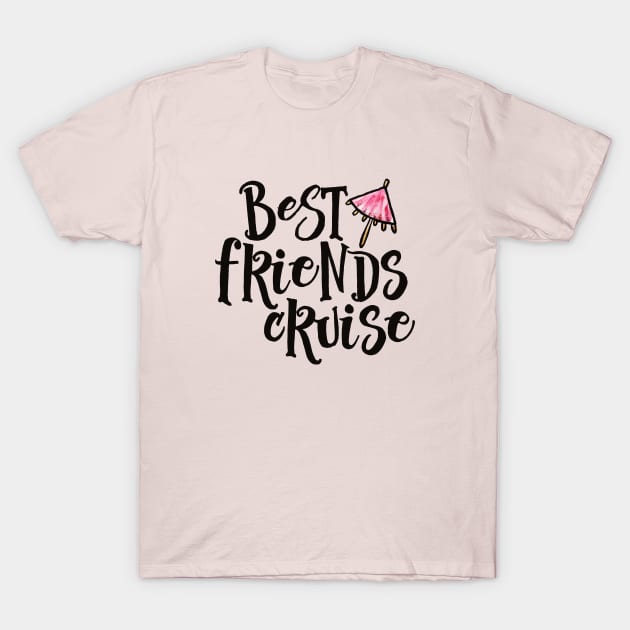 Best Friends Cruise T-Shirt by bubbsnugg